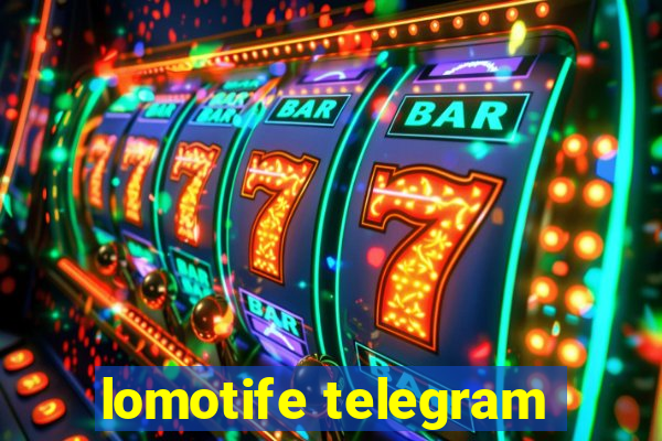 lomotife telegram